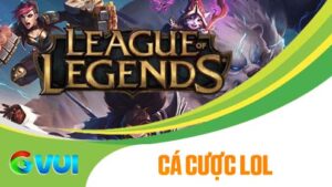 Cá cược LOL tại Esports GVUI