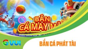 Bắn Cá Phát Tài tại Bắn Cá GVUI