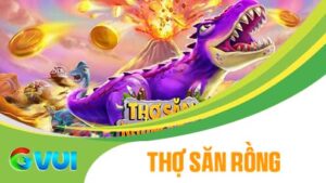 Bắn cá Thợ Săn Rồng tại GVUI