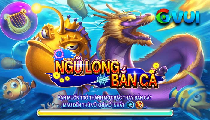Giới thiệu tựa game Bắn Cá Ngũ Long tại GVUI Giới thiệu tựa game Bắn Cá Ngũ Long tại GVUI