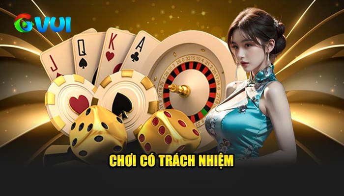 Hãy chơi có trách nhiệm khi tham gia cá cược tại GVUI Hãy chơi có trách nhiệm khi tham gia cá cược tại GVUI