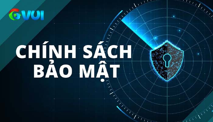 Tìm hiểu về chính sách bảo mật của GVUI Tìm hiểu về chính sách bảo mật của GVUI