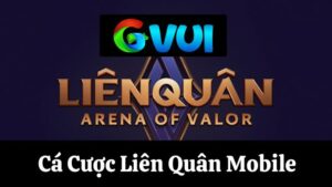 Cá Cược Liên Quân Mobile Tại GVUI  – Sân Chơi Cho Tín Đồ Liên Quân
