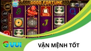 Vận Mệnh Tốt - Trò Chơi Quay Thưởng Hấp Dẫn Tại Nổ Hũ GVUI